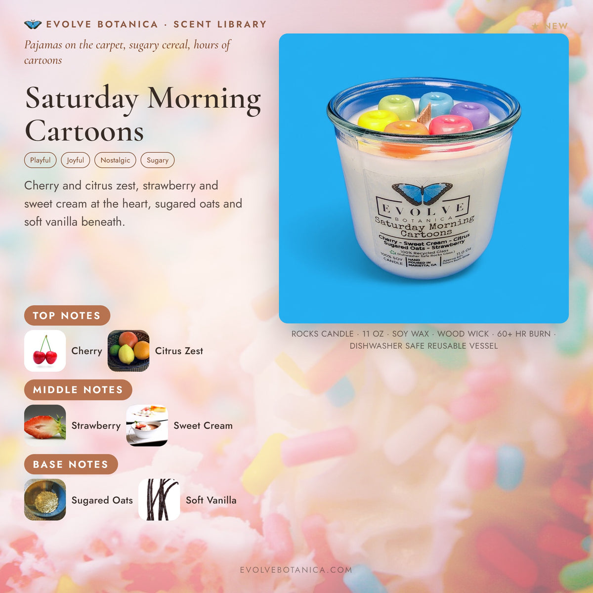 Saturday Morning Cartoons scent notes — Cherry, Citrus Zest, Strawberry, Sweet Cream, Sugared Oats, and Soft Vanilla. Evolve Botanica Rocks candle: 11 oz soy wax, wood wick, reusable glass.