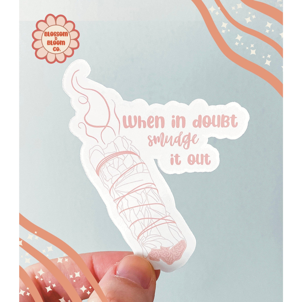 Evolve Botanica Sticker - When in Doubt, Smudge it Out